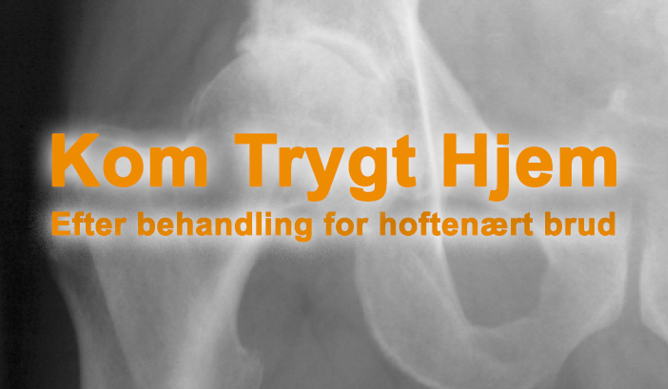 Kom Trygt Hjem efter behandling for hoftenært brud